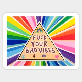 F**k those bad vibes Sticker